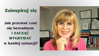 Jak przestać czuć się bezradnym i ZACZĄĆ wygrywać w każdej sytuacji [upl. by Aliak672]