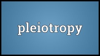 Pleiotropy Meaning [upl. by Akinej]