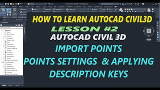 Civil3D Lesson 02 Import Points Points Setting Description key Civil 3d Overview [upl. by Atinuhs]