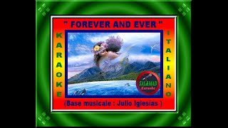 FOREVER AND EVER – KARAOKE IN ITALIANO – BASE MUSICALE JULIO IGLESIAS [upl. by Aislehc]