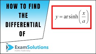 Hyperbolic Functions  How to differentiate arsinh xa  ExamSolutions [upl. by Okajima536]