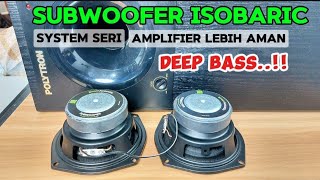 Sistem Subwoofer ISOBARIC SERI [upl. by Pietro929]