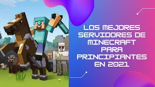 Los mejores servidores de Minecraft para principiantes en 2021 [upl. by Enaitsirk]