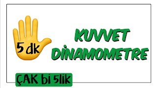 5 dkda Kuvvetin Ölçülmesi ve Dinamometre  Çak Bi 5lik [upl. by Anasor]