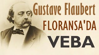 quotFLORANSADA VEBAquot Gustave Flaubert sesli öykü tek parça Akın ALTAN [upl. by Spalding]