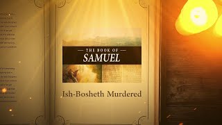 2 Samuel 4 Ish Bosheth Murdered  Bible Stories [upl. by Proud]