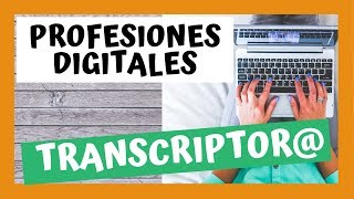 La Profesión de TRANSCRIPTOR [upl. by Evangelina]