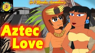 Aztec Love Story Popocatépetl and Iztaccíhuatl [upl. by Einrae]