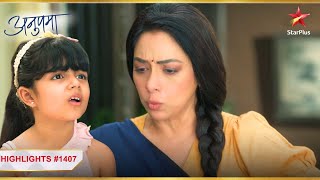 Anuj vs Ankush  Ep1407  Highlights  Anupama  MonSun  10PM [upl. by Cinderella]