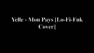 Yelle  Mon Pays LoFiFnk Cover [upl. by Ahgiela]