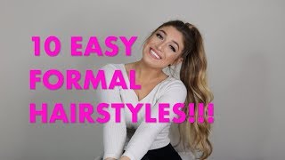 HOW TO 10 EASY FORMAL HAIRSTYLES [upl. by Korfonta976]