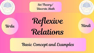 Reflexive Relations Discrete Mathematics Set Theory UrduHindi [upl. by Atel]