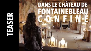 Teaser Dans le château de Fontainebleau confiné [upl. by Lubba]