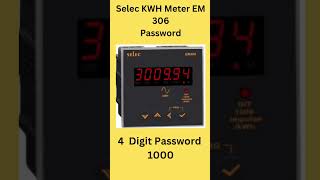 selec kwh meter em 306 setting password electrical education training technology knowledge gk [upl. by Cordell]