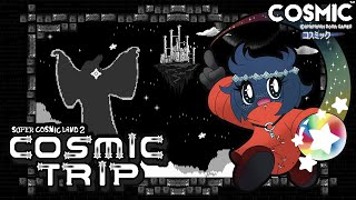 The Cosmic Series  Cosmic Trip [upl. by Cloe749]