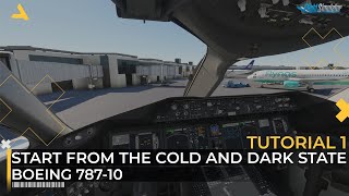 How to Start the Boeing 78710 from the Cold amp Dark State in MSFS 2020  Tutorial 1 [upl. by Lareneg]