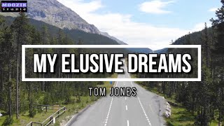 My Elusive Dreams  Tom Jones Lyrics Video [upl. by Sacul3]