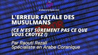 Lerreur fatale des Musulmans Extrait de cours Arabe Coranique Par Raouti Rezali [upl. by Cara571]