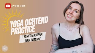 11 minuten durende OCHTEND YOGA  Yoga Ochtend Practice om je dag mee te starten [upl. by Irollam171]