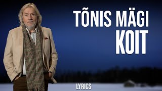 Tõnis Mägi  Koit lyricssõnadega [upl. by Alil]