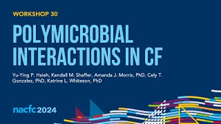 NACFC 2024  W30 Polymicrobial Interactions in CF [upl. by Toth]