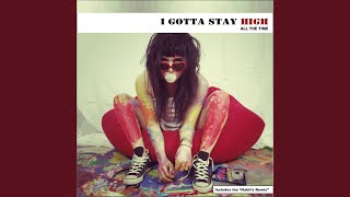 I Gotta Stay High Radio Edit [upl. by Alra]