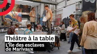 Théâtre à la table  LÎle des esclaves de Marivaux [upl. by Airamat]