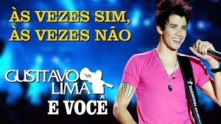 Gusttavo Lima  Ás Vezes Sim Ás Vezes Não  DVD Gusttavo Lima e Você Clipe Oficial [upl. by Mcleod717]