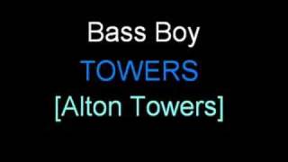 Bass Boy  Towers  Alton Towers Tune [upl. by Auqenahs]