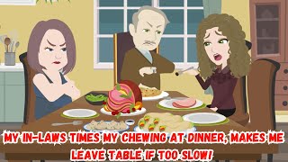 My Inlaws Times My Chewing at Dinner Makes Me Leave Table If Too Slow [upl. by Edialeda]