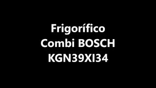 Frigorífico Combi BOSCH KGN39XI34 [upl. by Ichabod]