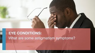 What are some astigmatism symptoms [upl. by Ajnek]