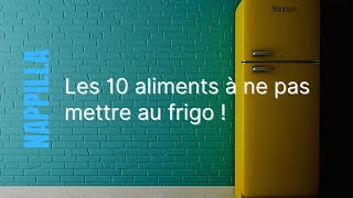 Les 10 aliments à NE PAS mettre au FRIGO [upl. by Anahsirk]