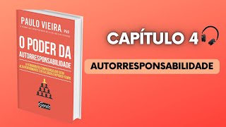 O poder da autorresponsabilidade  Paulo Vieira  Capítulo 4 [upl. by Scheers997]