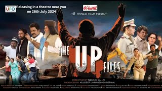 THE UP FILES  Releasing in theatre near you on 26th July 2024 [upl. by Avle]