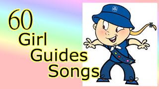 60 Girl Guides Songs [upl. by Korney]