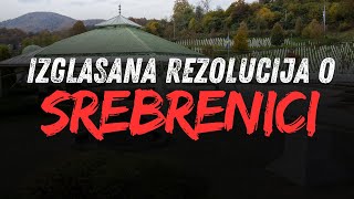 IZGLASANA REZOLUCIJA O SREBRENICI STA TO ZNACI [upl. by Tammy605]