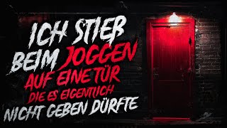 Ich stieß beim Joggen auf eine Tür  Creepypasta german Creepypasta Deutsch Horror Hörbuch [upl. by Neik900]