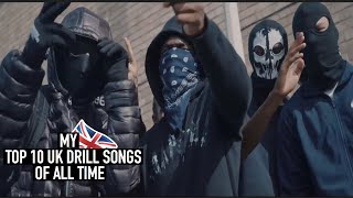 MY TOP 10 UK DRILL SONGS OF ALL TIME [upl. by Euqirat68]