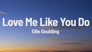 Ellie Goulding  Love Me Like You Do Lyrics [upl. by Zebapda]