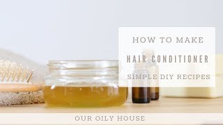 How to Make AllNatural Conditioner  Simple DIY Recipes [upl. by Aidualk]