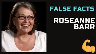 False Facts  Roseanne Barr [upl. by Hisbe528]