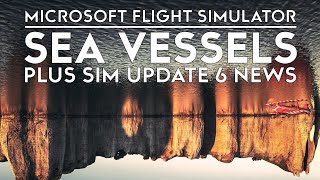 Microsoft Flight Simulator  Sea Vessels Sim Update 6 News Cirrus Vision Jet [upl. by Gent30]