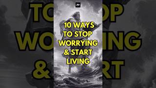 10 Ways to Stop Worrying and Start Living [upl. by Baram18]