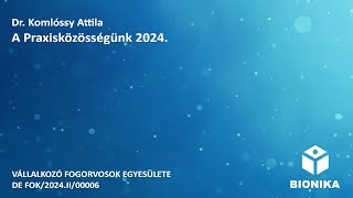 Dr Komlóssy Attila  A Praxisközösségünk 2024 [upl. by Danica]