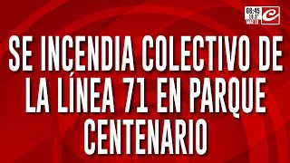 Se incendió un colectivo de la línea 71 en Parque Centenario [upl. by Eleynad]