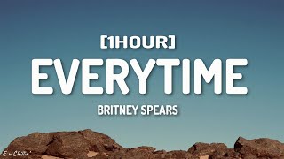 Britney Spears  Everytime Lyrics 1HOUR [upl. by Asilana591]