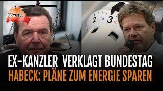 ExKanzler verklagt Bundestag   Habeck Pläne zum Energie sparen vorgestellt [upl. by Schaffer]