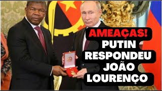 VLADIMIR PUTIN RESPONDE JOÃO LOURENÇO HOJE [upl. by Olympe583]