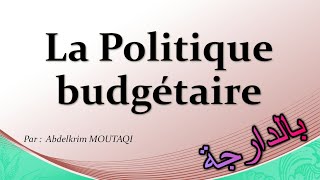 la politique budgétaire  بالدارجة [upl. by Egiarc]